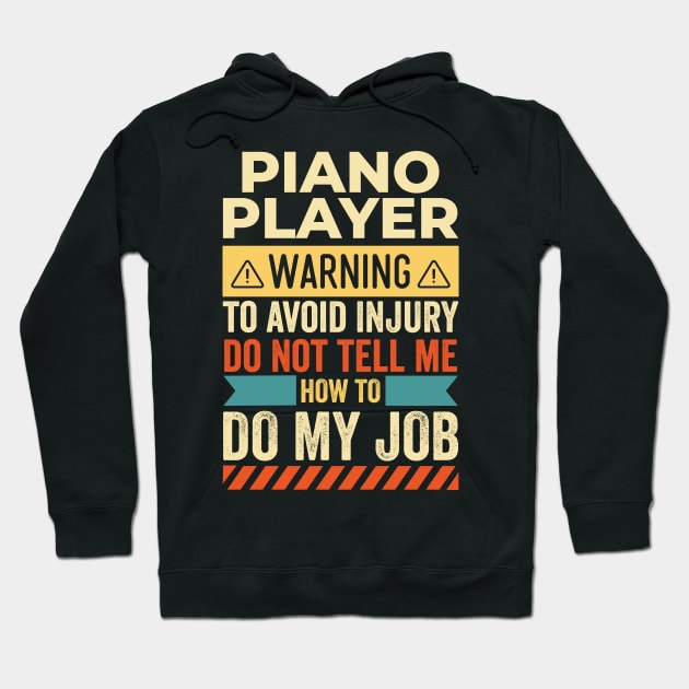 Piano Player Warning Hoodie by Stay Weird